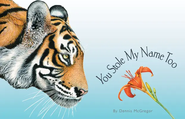 Tú también me robaste el nombre: El curioso caso de los animales y las plantas con nombres compartidos (Libro ilustrado) - You Stole My Name Too: A Curious Case of Animals and Plants with Shared Names (Picture Book)