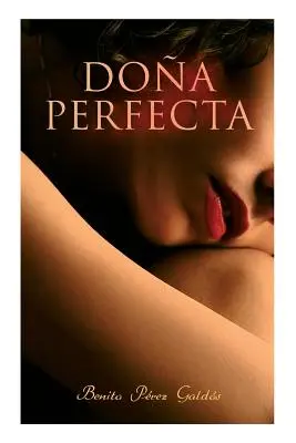 Doa Perfecta: Novela histórica - Doa Perfecta: Historical Novel