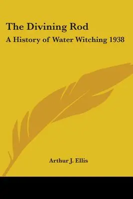 La vara adivinadora: Historia de la brujería acuática 1938 - The Divining Rod: A History of Water Witching 1938