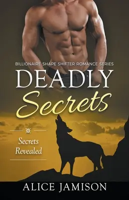 Secretos mortales Secretos revelados (Serie romántica de cambiaformas multimillonarios Libro 2) - Deadly Secrets Secrets Revealed (Billionaire Shape-Shifter Romance Series Book 2)