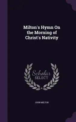 El himno de Milton en la mañana de la Natividad de Cristo - Milton's Hymn On the Morning of Christ's Nativity