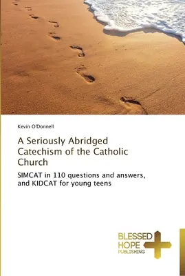 Catecismo de la Iglesia Católica seriamente abreviado - A Seriously Abridged Catechism of the Catholic Church