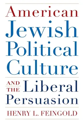 La cultura política judía estadounidense y la persuasión liberal - American Jewish Political Culture and the Liberal Persuasion