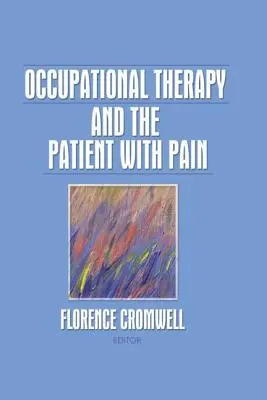 La terapia ocupacional y el paciente con dolor - Occupational Therapy and the Patient with Pain