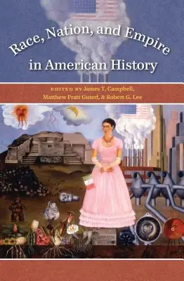 Raza, nación e imperio en la historia de Estados Unidos - Race, Nation, and Empire in American History