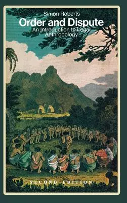 Orden y Disputa: Introducción a la antropología jurídica (segunda edición) - Order and Dispute: An Introduction to Legal Anthropology (Second Edition)