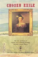 El exilio elegido: Vida y época de Septima Sexta Middleton Rutledge, pionera cultural estadounidense - Chosen Exile: The Life and Times of Septima Sexta Middleton Rutledge, American Cultural Pioneer