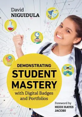 Demostrar el dominio del alumno con insignias y carpetas digitales - Demonstrating Student Mastery with Digital Badges and Portfolios