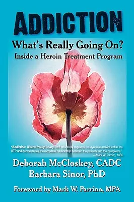 Adicción: ¿qué está pasando realmente? Dentro de un programa de tratamiento de la heroína - Addiction--What's Really Going On?: Inside a Heroin Treatment Program