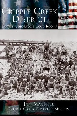 Distrito de Cripple Creek: El último boom del oro en Colorado - Cripple Creek District: Last of Colorado's Gold Booms