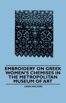 Bordados en chemises de mujeres griegas en el Museo Metropolitano de Arte - Embroidery on Greek Women's Chemises in the Metropolitan Museum of Art