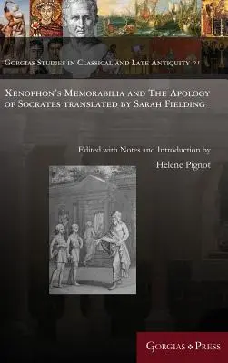 Memorabilia de Jenofonte y La Apología de Sócrates traducidas por Sarah Fielding - Xenophon's Memorabilia and The Apology of Socrates translated by Sarah Fielding