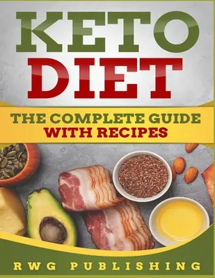 Dieta Keto: La Guía Completa con Recetas - Keto Diet: The Complete Guide with Recipes