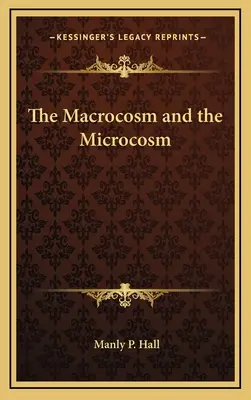 El Macrocosmos y el Microcosmos - The Macrocosm and the Microcosm