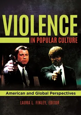 La violencia en la cultura popular: Perspectivas estadounidenses y mundiales - Violence in Popular Culture: American and Global Perspectives