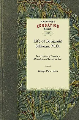 La vida del Dr. Benjamin Silliman - Life of Benjamin Silliman, M.D., LL.D.