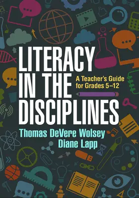 Alfabetización en las disciplinas: Guía del profesor para los cursos 5-12 - Literacy in the Disciplines: A Teacher's Guide for Grades 5-12