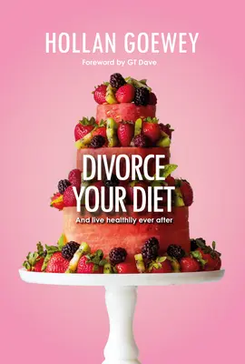 Divorciarse de la dieta - Divorce Your Diet