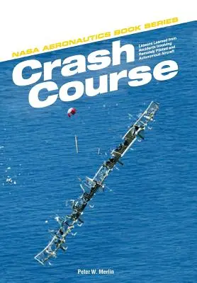 Curso acelerado: Lecciones aprendidas de los accidentes de aeronaves pilotadas por control remoto y autónomas - Crash Course: Lessons Learned from Accidents Involving Remotely Piloted and Autonomous Aircraft