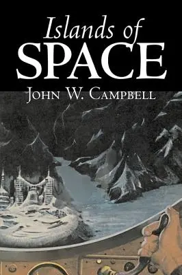 Islas del espacio de John W. Campbell, Ciencia ficción, Aventura - Islands of Space by John W. Campbell, Science Fiction, Adventure