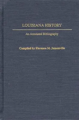 Historia de Luisiana: Bibliografía comentada - Louisiana History: An Annotated Bibliography