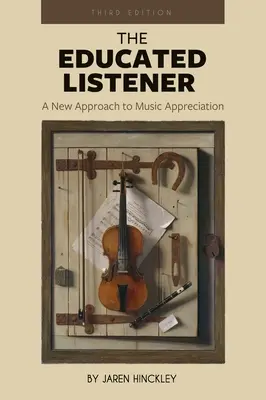 El oyente culto: Un nuevo enfoque de la apreciación musical - Educated Listener: A New Approach to Music Appreciation