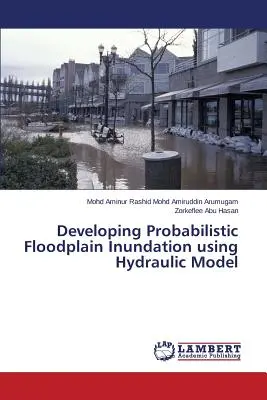 Desarrollo probabilístico de la inundación de llanuras aluviales mediante un modelo hidráulico - Developing Probabilistic Floodplain Inundation Using Hydraulic Model