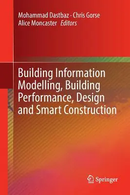 Modelización de la información de edificios, rendimiento de edificios, diseño y construcción inteligente - Building Information Modelling, Building Performance, Design and Smart Construction