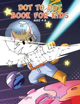 Libro de Conectar los Puntos para Niños de 4 a 8 Años: Conecta los puntos para niños, Libro de colorear para niños, Libro de actividades para niños - Dot to Dot Book for Kids Ages 4-8: Connect the Dots for Kids, Coloring Book for Kids, Activity Book for Kids