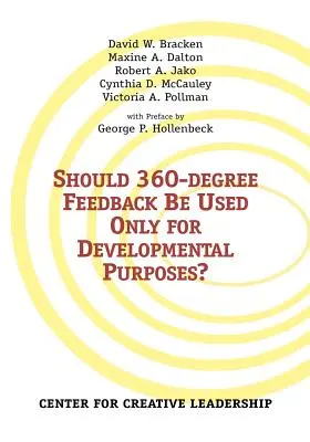 ¿Debería utilizarse el feedback de 360 grados sólo con fines de desarrollo? - Should 360-degree Feedback Be Used Only for Developmental Purposes?