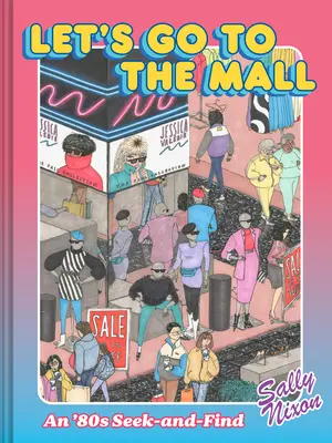 Vamos al centro comercial: Una búsqueda de los 80 - Let's Go to the Mall: An '80s Seek-And-Find