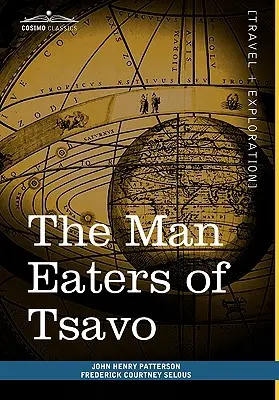 Los devoradores de hombres de Tsavo y otras aventuras en África oriental - The Man Eaters of Tsavo: And Other East African Adventures