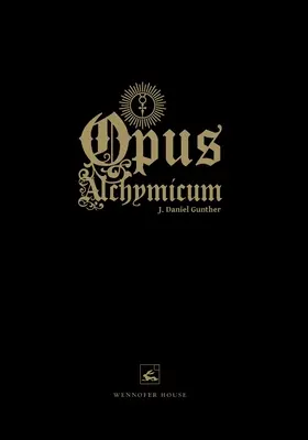 Opus Alchymicum: Una epístola iluminada sobre la piedra de los filósofos - Opus Alchymicum: An Illuminated Epistle on the Stone of the Philosophers