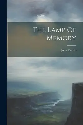 La lámpara de la memoria - The Lamp Of Memory