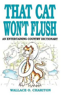 Ese gato no tira de la cadena - That Cat Won't Flush