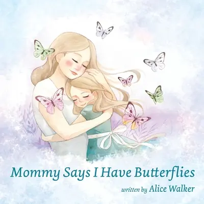 Mamá dice que tengo mariposas - Mommy Says I Have Butterflies