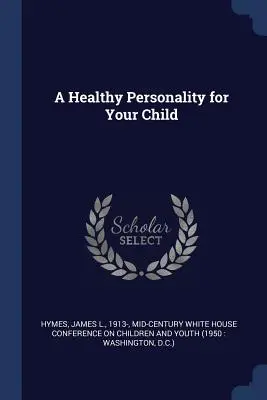 Una personalidad sana para su hijo - A Healthy Personality for Your Child