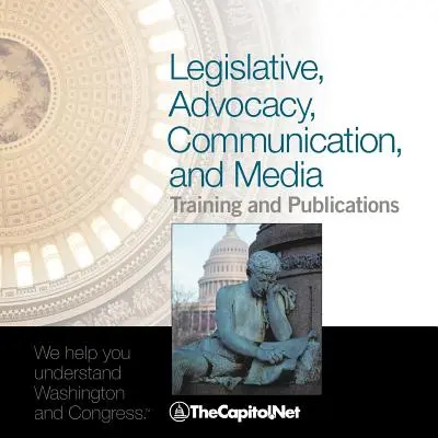 Formación y publicaciones sobre legislación, promoción, comunicación y medios de comunicación: Catálogo de TheCapitol.Net - Legislative, Advocacy, Communication, and Media Training and Publications: TheCapitol.Net's Catalog