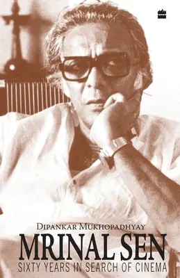 Mrinal Sen-60 años en busca del cine - Mrinal Sen-60 Years In Search Of Cinema