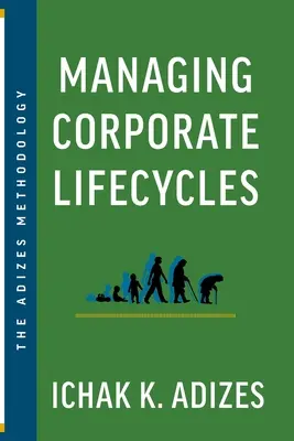 Gestión del ciclo de vida de las empresas: Predecir hoy los problemas del futuro - Managing Corporate Lifecycles: Predicting Future Problems Today