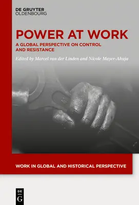 El poder en el trabajo: Una perspectiva global del control y la resistencia - Power at Work: A Global Perspective on Control and Resistance