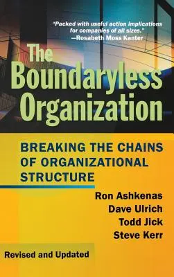 La organización sin límites: Romper las cadenas de la estructura organizativa - The Boundaryless Organization: Breaking the Chains of Organizational Structure