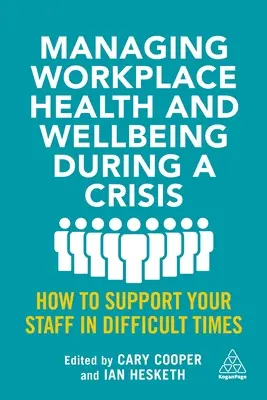 Gestión de la salud y el bienestar en el lugar de trabajo durante una crisis: cómo apoyar a su personal en tiempos difíciles - Managing Workplace Health and Wellbeing During a Crisis: How to Support Your Staff in Difficult Times