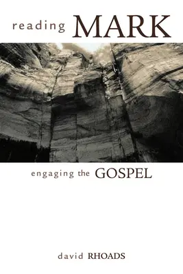 La lectura de Marcos: el compromiso con el Evangelio - Reading Mark: Engaging the Gospel