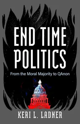 End Time Politics: De la mayoría moral a Qanon - End Time Politics: From the Moral Majority to Qanon