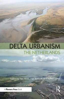 Urbanismo Delta: Los Países Bajos - Delta Urbanism: The Netherlands