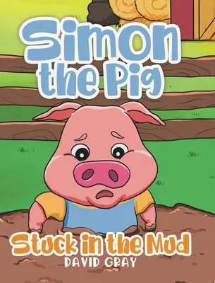 Simón el Cerdo: Atrapado en el fango - Simon the Pig: Stuck in the Mud