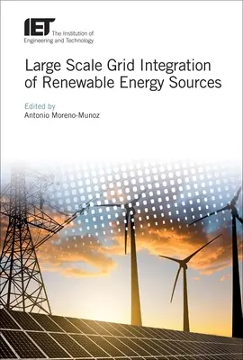 Integración a gran escala en la red de fuentes de energía renovables - Large Scale Grid Integration of Renewable Energy Sources