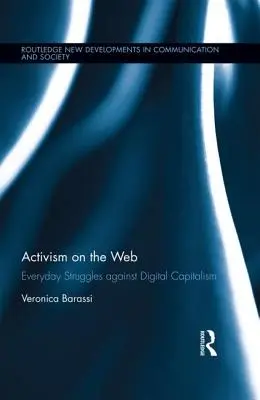 Activismo en la Red: Luchas cotidianas contra el capitalismo digital - Activism on the Web: Everyday Struggles against Digital Capitalism