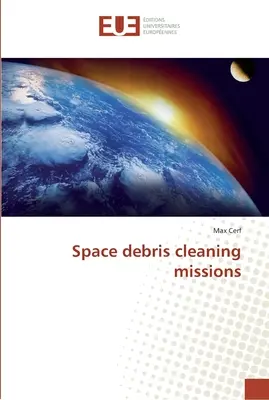 Misiones de limpieza de basura espacial - Space debris cleaning missions
